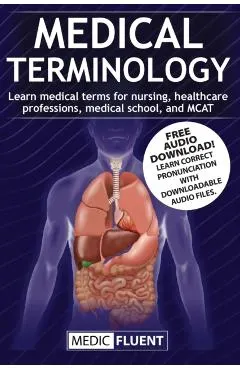 Medical Terminology: Learn medical terms for nursing, healthcare professions, medical school, and MCAT