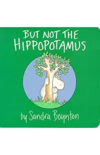 But Not the Hippopotamus