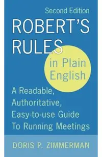 Robert's Rules in Plain English, 2nd Edition: A Readable, Authoritative, Easy-To-Use Guide to Running Meetings