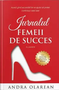 Jurnalul femeii de succes - Paperback brosat - Andra Olarean