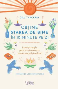 Obţine starea de bine în 10 minute pe zi - Paperback brosat