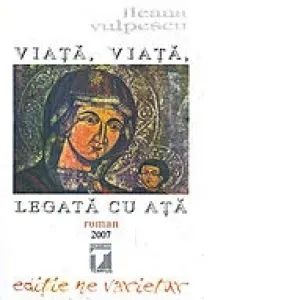 Viata, viata legata cu ata - editie ne varietur