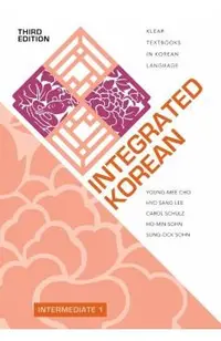 Integrated Korean: Intermediate 1, Third Edition