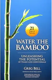 Water The Bamboo: Unleashing The Potential Of Teams And Individuals