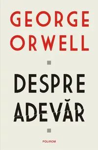 Despre adevăr - Paperback brosat - George Orwell