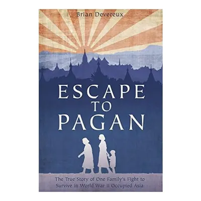 Escape to Pagan, Brian Devereux