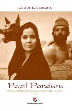 Papil Panduru. O viata artistica in cronici, comentarii si imagini. Film
