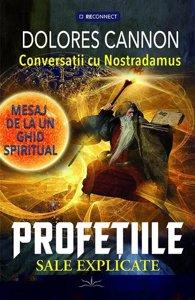 Conversatii cu Nostradamus. Profetiile sal explicate
