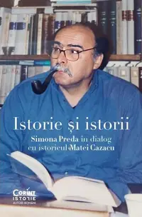 Istorie și istorii - Paperback brosat - Simona Preda, Matei Cazacu