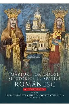 Marturii ortodoxe si istorice in spatiul romanesc in sec. V-XVI. Vol.2