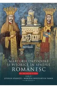 Marturii ortodoxe si istorice in spatiul romanesc in sec. V-XVI. Vol.2