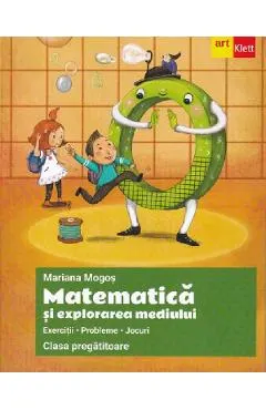 Matematica si explorarea mediului - Clasa pregatitoare - Exercitii. Probleme. Jocuri