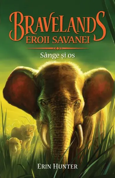 Bravelands. Eroii savanei. Sânge și os (Vol.3) - Paperback brosat - Erin Hunter