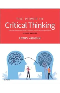 The Power of Critical Thinking: Effective Reasoning about Ordinary and Extraordinary Claims