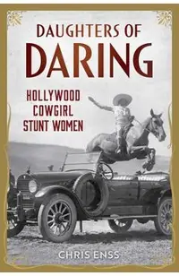 Daughters of Daring: Hollywood Cowgirl Stunt Women
