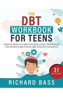The DBT Workbook for Teens