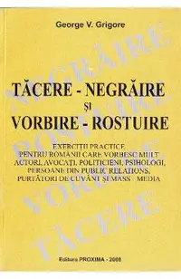Tacere-negraire si vorbire-rostuire