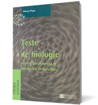 Teste de biologie pentru bacalaureat şi admiterea în facultate