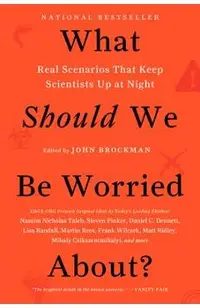 What Should We Be Worried About?: Real Scenarios That Keep Scientists Up at Night
