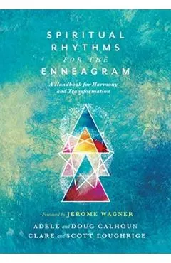 Spiritual Rhythms for the Enneagram: A Handbook for Harmony and Transformation