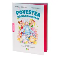 Povestea Mâinilor murdare, Poveștile Zurli volumul 6 de Mirela Retegan