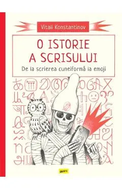 O istorie a scrisului. De la scrierea cuneiforma la emoji