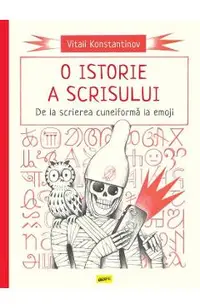 O istorie a scrisului. De la scrierea cuneiforma la emoji