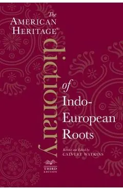 The American Heritage Dictionary of Indo-European Roots