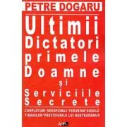 Ultimii dictatori, primele doamne si serviciile secrete