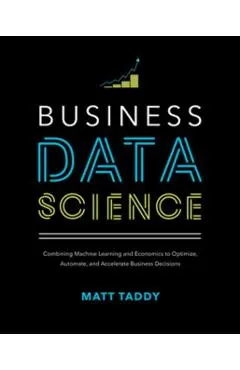 Business Data Science: Combining Machine Learning and Econom