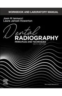 Workbook and Laboratory Manual for Dental Radiography: Principles and Techniques