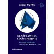 De maine suntem pamant fierbinte. Antologie 2001-2021 (editie cartonata)