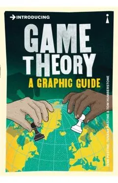 Introducing Game Theory: A Graphic Guide
