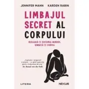 Limbajul secret al corpului. Regleaza-ti sistemul nervos. Vindeca-ti corpul