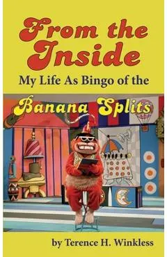 From the Inside: My Life As Bingo of the Banana Splits (hardback)