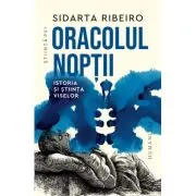 Oracolul noptii. Istoria si stiinta viselor