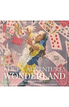 Alice's Adventures in Wonderland (Hardcover): The Classic Edition