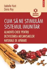 Cum să ne stimulăm sistemul imunitar