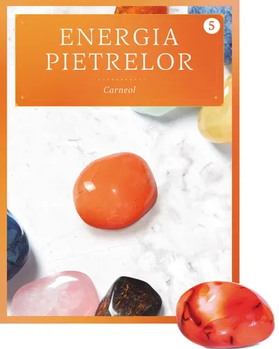 Carneol. Volumul 5. Energia pietrelor