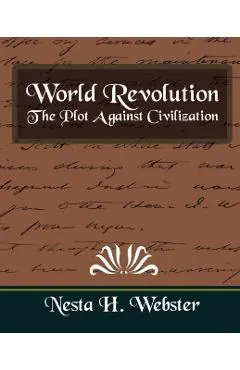 World Revolution the Plot Against Civilization (New Edition)