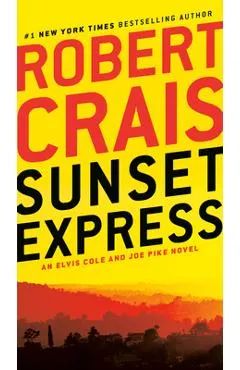 Sunset Express: An Elvis Cole and Joe Pike Novel