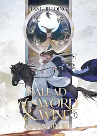 Ballad of Sword and Wine: Qiang Jin Jiu, Vol. 3 (Novel)