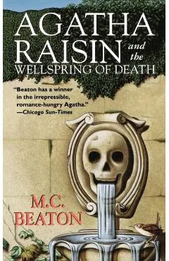 Agatha Raisin and the Wellspring of Death: An Agatha Raisin Mystery