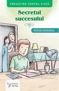 Secretul succesului. Perseverenta