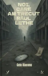 Noi, care am trecut râul Lethe - Paperback brosat