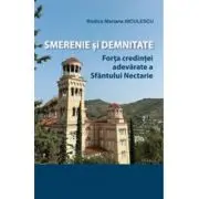 Smerenie si demnitate. Forta credintei adevarate a Sfantului Nectarie