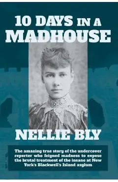 Ten Days in a Madhouse