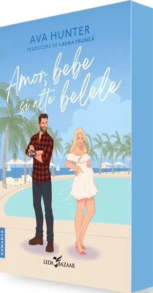 Amor, bebe și alte belele - Paperback brosat - Ava Hunter