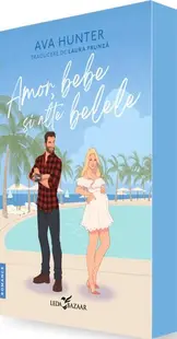 Amor, bebe și alte belele - Paperback brosat - Ava Hunter