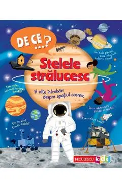 De ce? Stelele stralucesc si alte intrebari despre spatiul cosmic